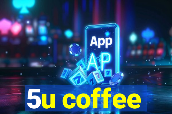 5u coffee